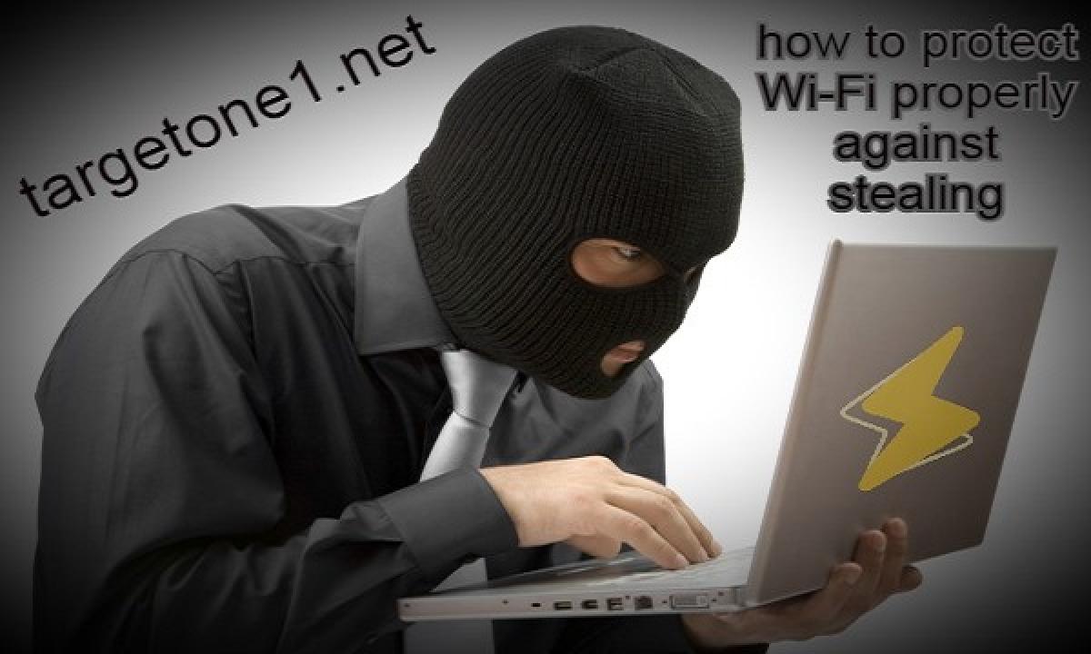 how to protect Wi-Fi properly against stealing